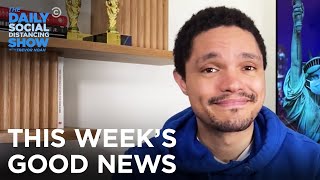 This Week’s Good News | The Daily Social Distancing Show