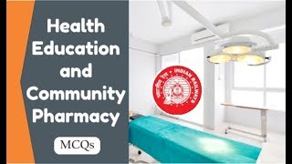 HEALTH EDUCATION AND COMMUNITY PHARMACY MCQS | GPAT-2020 | RAILWAY PHARMACIST | PHARMACIST EXAM