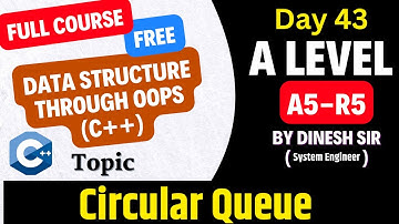 Day 43 | A Level A5R5 | Circular queue Data Structure OOPS | Data Structure by Dinesh Sir