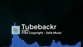 🎶🎶Light - Tubebackr [FREE COPYRIGHT]🎶🎶