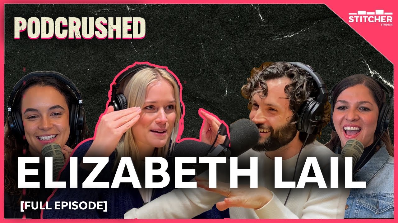 Elizabeth Lail | Ep 30 | Podcrushed - YouTube