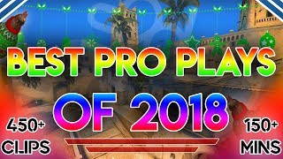THE ULTIMATE BEST CS:GO PRO PLAYS OF 2018! (150+ MINUTES OF HIGHLIGHTS)