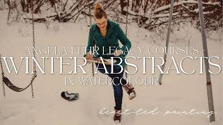 4/12 Winter Abstracts in Watercolour, Create an Inspiration Library, Angela Fehr Legacy Courses