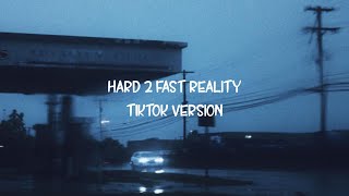 hard 2 fast reality | tiktok version.