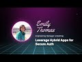 Emily Thomas - Leverage Hybrid Apps for Secure Auth - React Miami 2022
