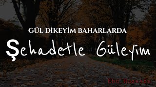 Gül Dikeyim Baharlarda Şehadetle Güleyim | Ebu Huzeyfe | Yeni Türkçe Neşid | 2020 | Neşid Hanem Resimi