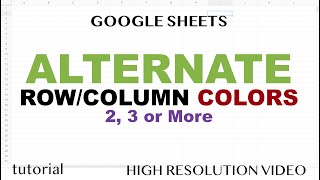 Google Sheets - Alternate Colors by Row or Column, Basic to Advanced Formatting