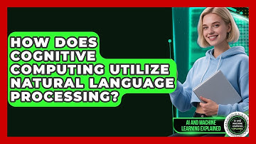 How Does Cognitive Computing Utilize Natural Language Processing?