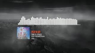 Pepn Up - Time & Space Warp Brothers Remix