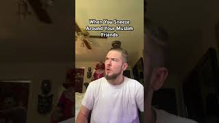 When You Sneeze Around Your Muslim Friends! #memes #funny #comedy #humor #shorts #fypage #fyp #usa