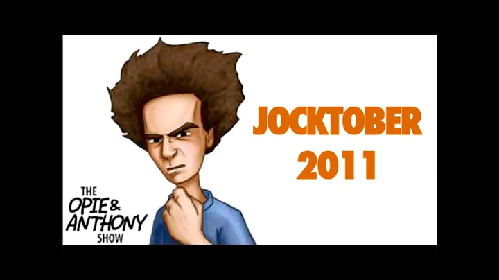 Opie and Anthony - Jocktober - 10/14/11 Woody and ...