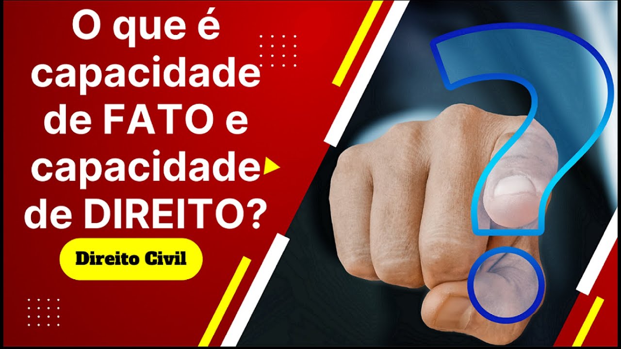 O que é capacidade de FATO e capacidade de DIREITO? - YouTube