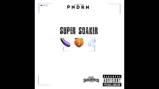 PNDRN - Super Soaker (Official Audio)