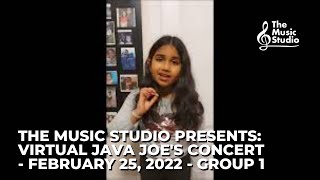 The Music Studio Presents: Virtual Java Joe's Concert - February 25, 2022 - Group 1