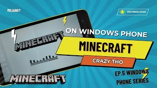 Minecraft on Windows Phone? • EP.5 Windows Phone/Mobile Series