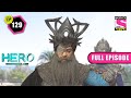 Gurudev Suggests To Meet Mahadev | Hero: Gayab Mode On- Ep 129 | Full Episode | 13 April 2022