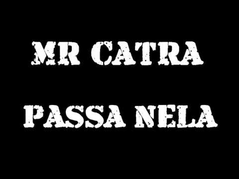 MR CATRA  - PASSA NELA O PAU NA CARA DELA  - MUSICA NOVA