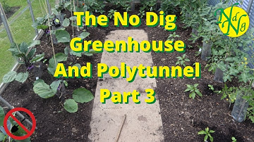 The No Dig Greenhouse And Polytunnel Part 3