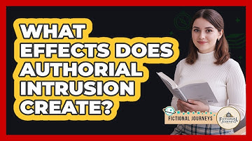 What Effects Does Authorial Intrusion Create?