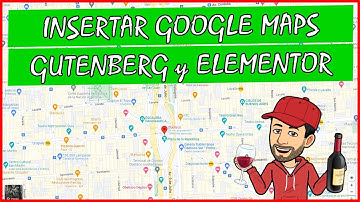 🖐️ Insertar Google maps, gutenberg y elementor, varias formas, wordpress 164, tutorial español