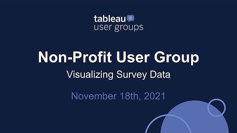 Non Profit Tableau User Group - November 18, 2021