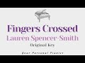 Fingers Crossed - Lauren Spencer-Smith (Original Key Karaoke) - Piano Instrumental Cover with Lyrics
