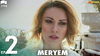 MERYEM - Episode 02 | Turkish Drama | Furkan Andıç, Ayça Ayşin | Urdu Dubbing | RO2Y