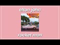 Rocket Man (I Think It’s Going to Be a Long, Long Time) - Elton John (Lyrics)
