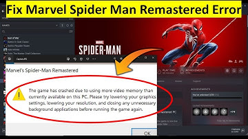 How to Fix The Game Has Crashed Due to Using More Video Memory Error in Marvel Spider Man Remastered