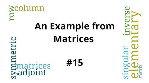 Matrices - How to solve basic Matrices problems - Solved Example #15