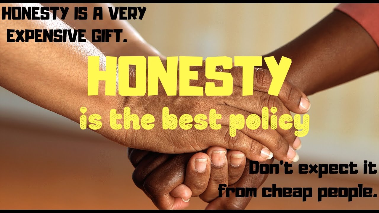 IMPORTANCE OF HONESTY IN LIFE Honesty Is Best Policy Motivation IMPORTANCE OF HONESTY IN LIFE Honesty Is Best Policy Motivation