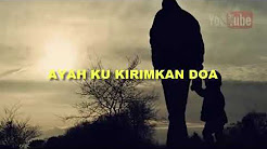 Video Mix - Lirik ayah kukirimkan doa - Playlist 