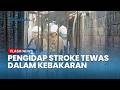 Pengidap Stroke Meninggal dalam Kebakaran 5 Kontrakan di Lubang Buaya