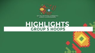 2022 Rhythmic Gymnastics World Championships, Sofia (BUL) – Group 5 Hoops Final Highlight.