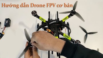Video Hướng Dẫn Sử Dụng Cơ Bản Drone FPV... | MAJ Việt Nam