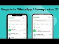 Jinsi Ya Kuunganisha WhatsApp Moja Kwenye Simu Mbili Tofauti How To Use One WhatsApp On Two Phones