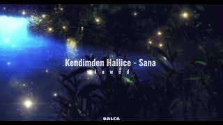 Kendimden Hallice - Sana // slowed Resimi