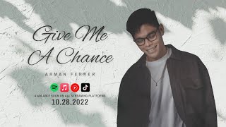 Give Me A Chance by Arman Ferrer (Teaser)