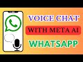 How To Voice Chat With Meta AI On WhatsApp | Conversation With Meta AI Voice