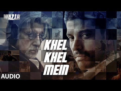 'Khel Khel Mein' FULL AUDIO SONG | Wazir Movie 2016 |  Amitabh Bachchan | T-Series