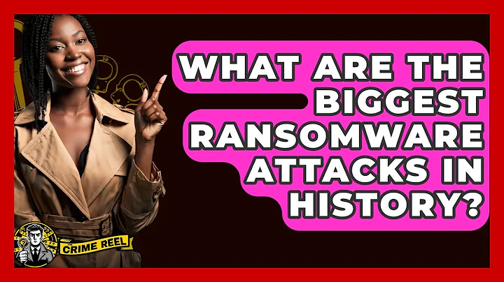 What Are The Biggest Ransomware Attacks In History? - The Crime Reel