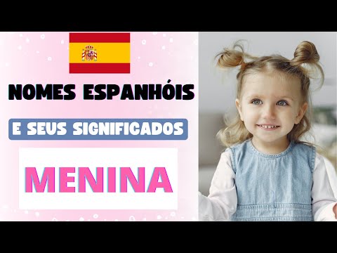 Vídeo: 21 dos nomes espanhóis mais populares do bebé