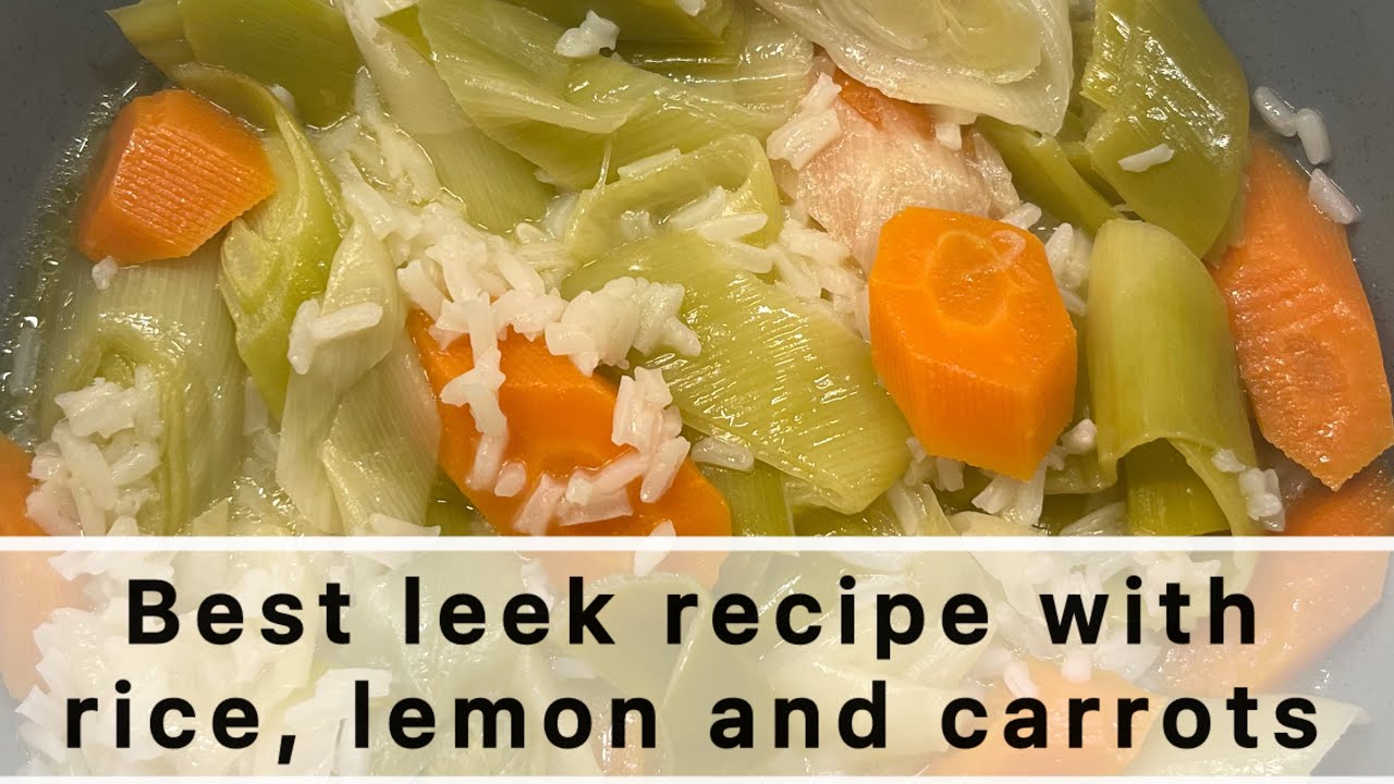 Easy leek recipe! Best way of cooking leeks! Leeks with lemon, rice and ...