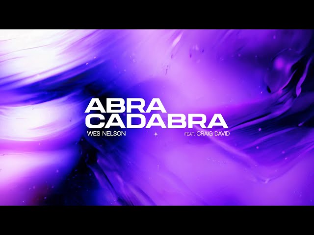 Wes Nelson - Abracadabra (feat. Craig David) Lyric Video class=