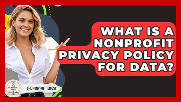 What Is A Nonprofit Privacy Policy For Data? - The Nonprofit Digest