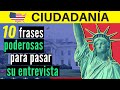 10 FRASES PODEROSAS para pasar su entrevista y examen de ciudadanía americana