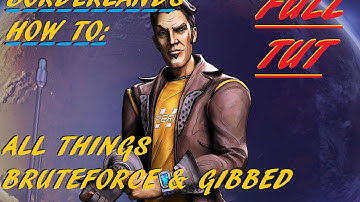 Borderlands HOW TO: ALL things Bruteforce/Gibbed- Complete A-Z Tutorial (2 & pre)