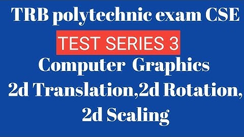 TRB polytechnic exam CSE-Computer graphics (Test series 3)-2d translation, rotation, scaling