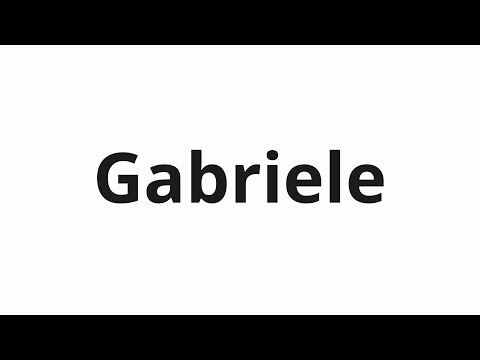 How to pronounce Gabriele