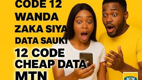 CODE 12 | Wanda zaka siya DATA mai sauƙi a MTN